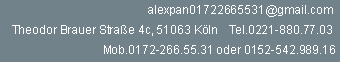 alexpan@gmx.de Adam Stegerwaldstr. 23, 51063 K&ouml;ln